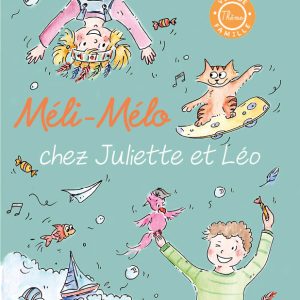 Méli-mélo chez Juliette et Léo (livre pour enfants)